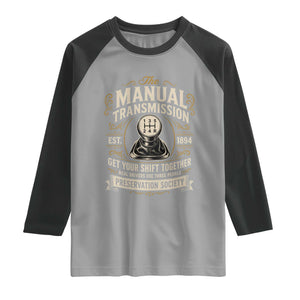 The Manual Transmission Preservation Society Get Your Shift Together Raglan Shirt Funny Manual Car Guy