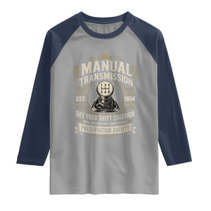 The Manual Transmission Preservation Society Get Your Shift Together Raglan Shirt Funny Manual Car Guy