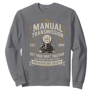 The Manual Transmission Preservation Society Get Your Shift Together Sweatshirt Funny Manual Car Guy