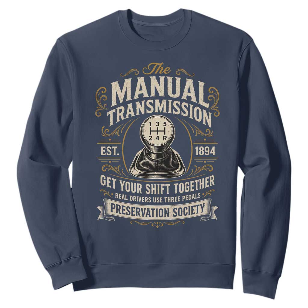 The Manual Transmission Preservation Society Get Your Shift Together Sweatshirt Funny Manual Car Guy