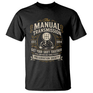The Manual Transmission Preservation Society Get Your Shift Together T Shirt Funny Manual Car Guy