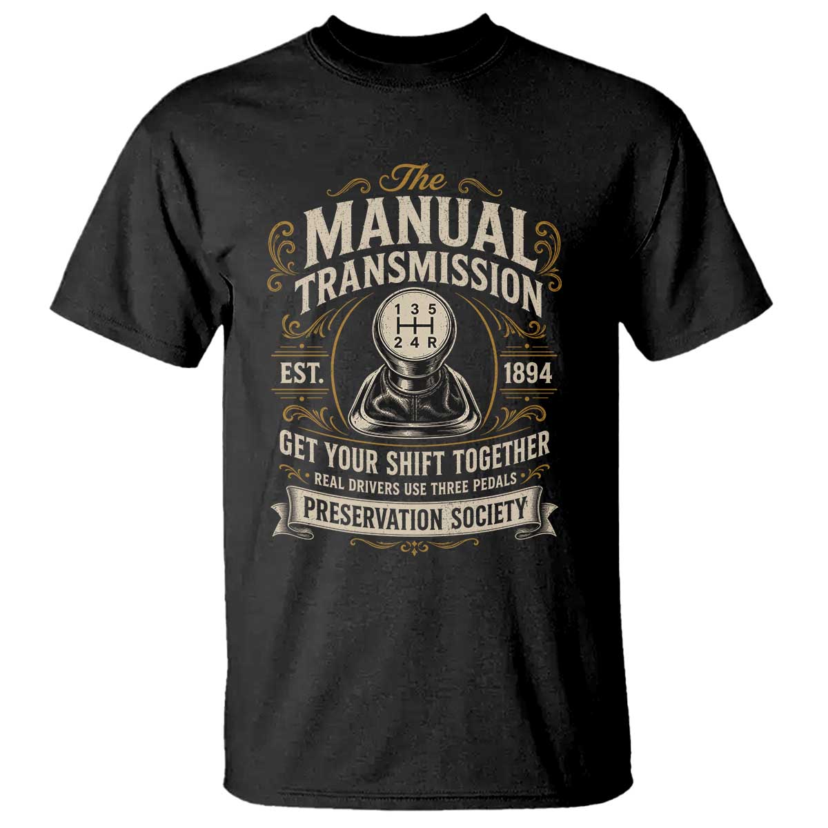 The Manual Transmission Preservation Society Get Your Shift Together T Shirt Funny Manual Car Guy