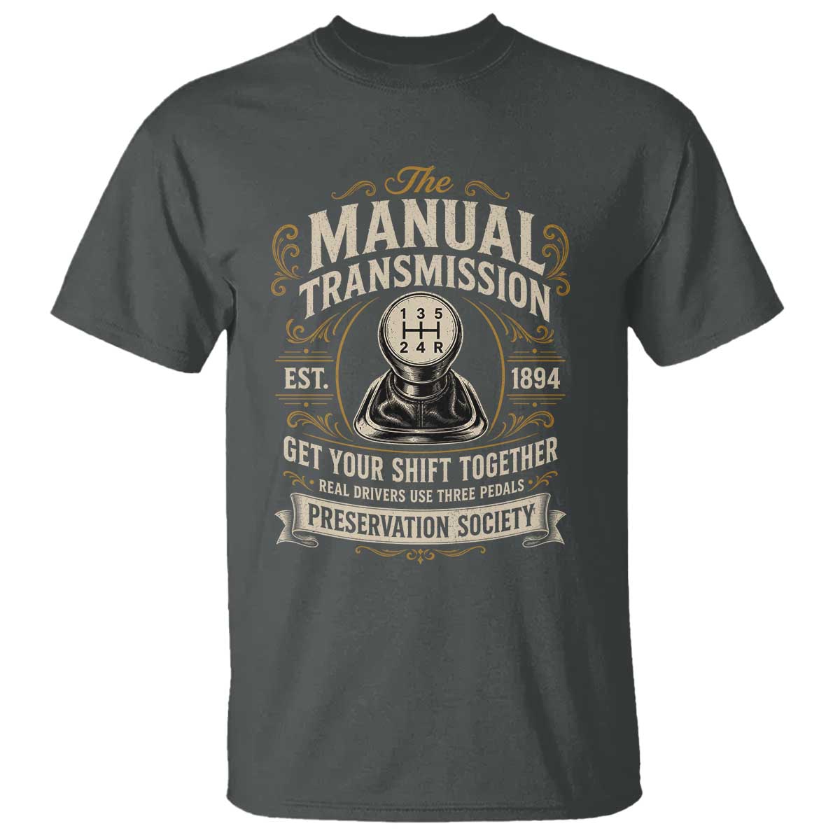 The Manual Transmission Preservation Society Get Your Shift Together T Shirt Funny Manual Car Guy