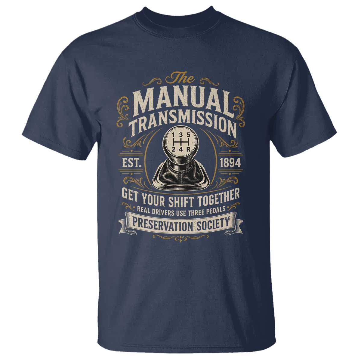 The Manual Transmission Preservation Society Get Your Shift Together T Shirt Funny Manual Car Guy