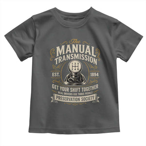 The Manual Transmission Preservation Society Get Your Shift Together Toddler T Shirt Funny Manual Car Guy
