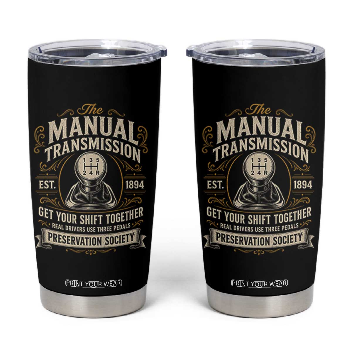 The Manual Transmission Preservation Society Get Your Shift Together Tumbler Cup Funny Manual Car Guy TS11 Black Print Your Wear