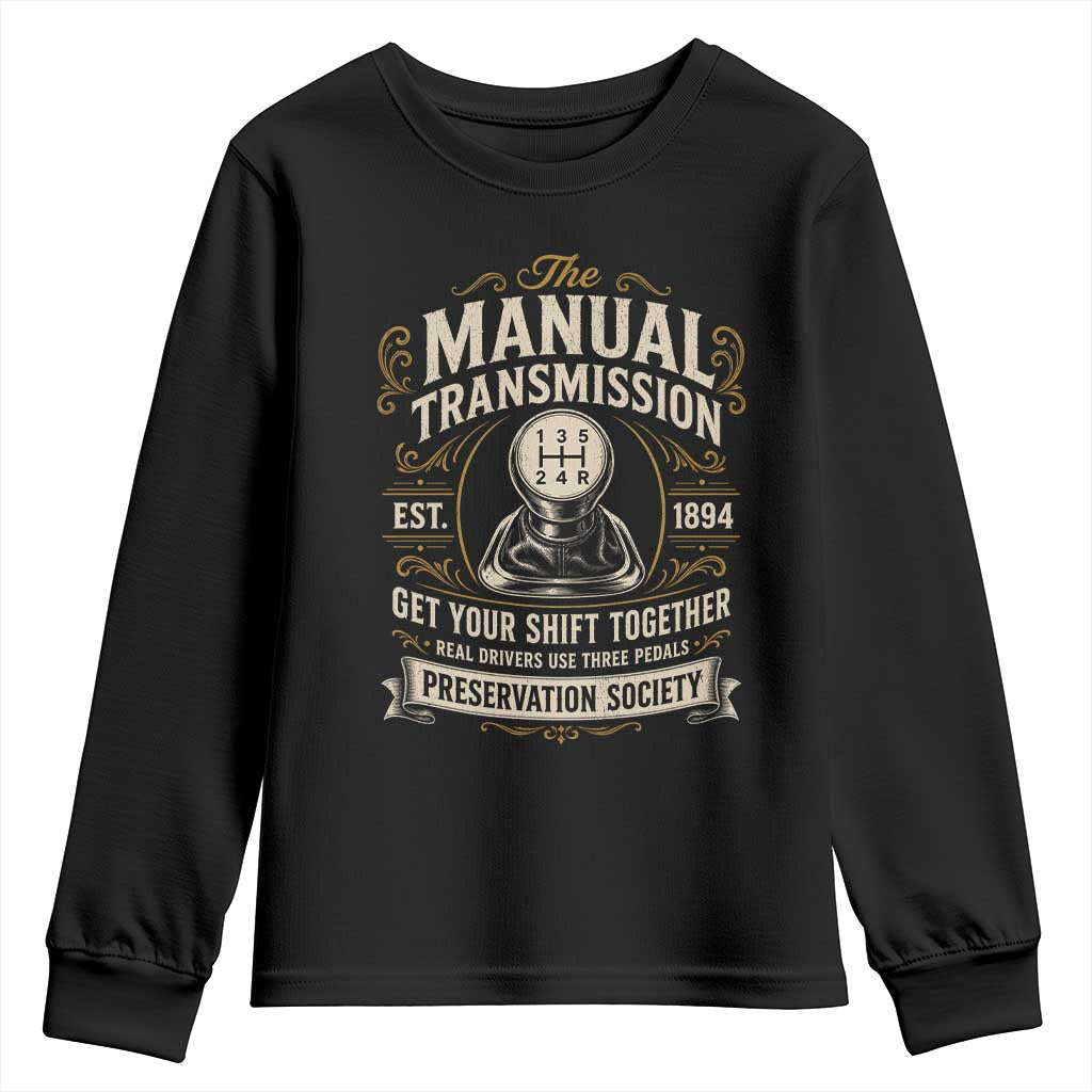 The Manual Transmission Preservation Society Get Your Shift Together Youth Sweatshirt Funny Manual Car Guy TS11 Black Print Your Wear