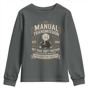 The Manual Transmission Preservation Society Get Your Shift Together Youth Sweatshirt Funny Manual Car Guy