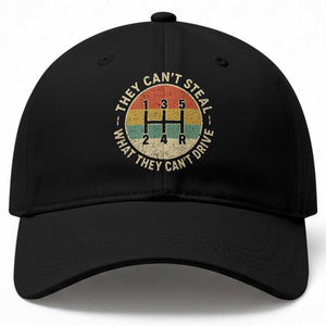 They Can't Steal What They Can't Drive Baseball Cap Funny Stick Shift Manual Car