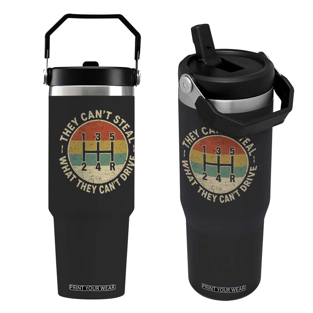 They Can't Steal What They Can't Drive Flip Straw Tumbler Funny Stick Shift Manual Car TS11 One Size: 30 oz Black Print Your Wear