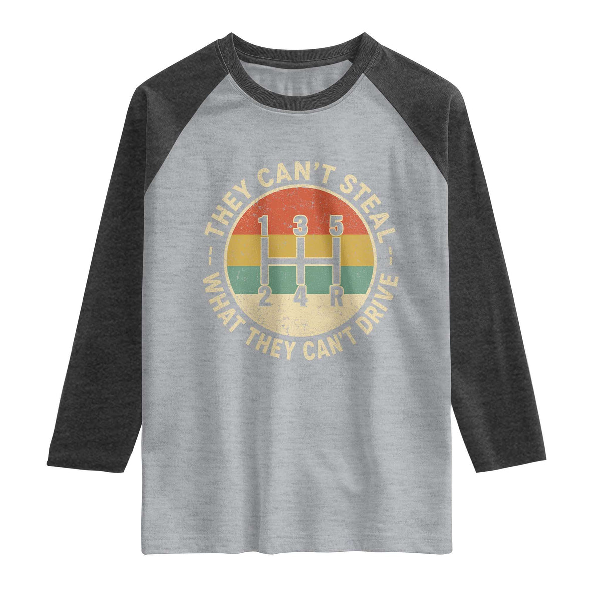 They Can't Steal What They Can't Drive Raglan Shirt Funny Stick Shift Manual Car