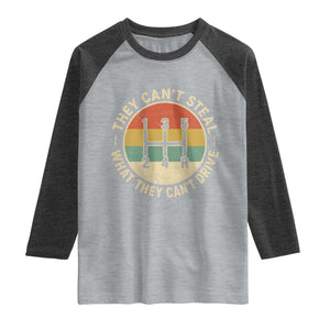 They Can't Steal What They Can't Drive Raglan Shirt Funny Stick Shift Manual Car