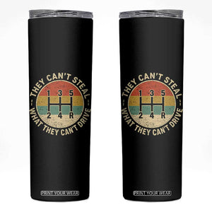 They Can't Steal What They Can't Drive Skinny Tumbler Funny Stick Shift Manual Car