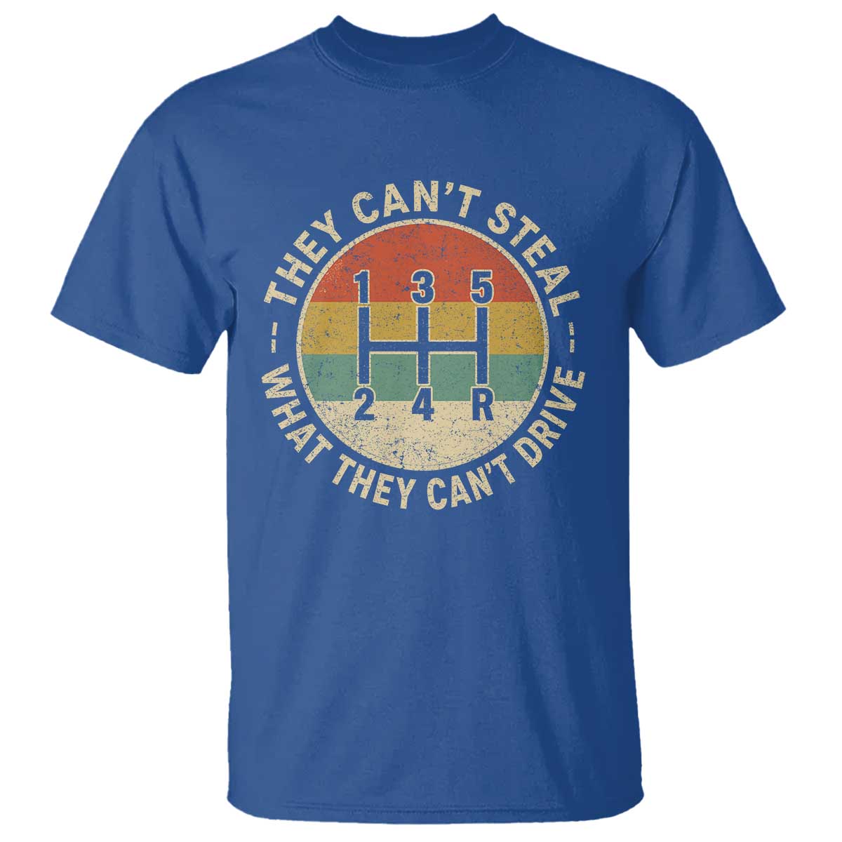 They Can't Steal What They Can't Drive T Shirt Funny Stick Shift Manual Car