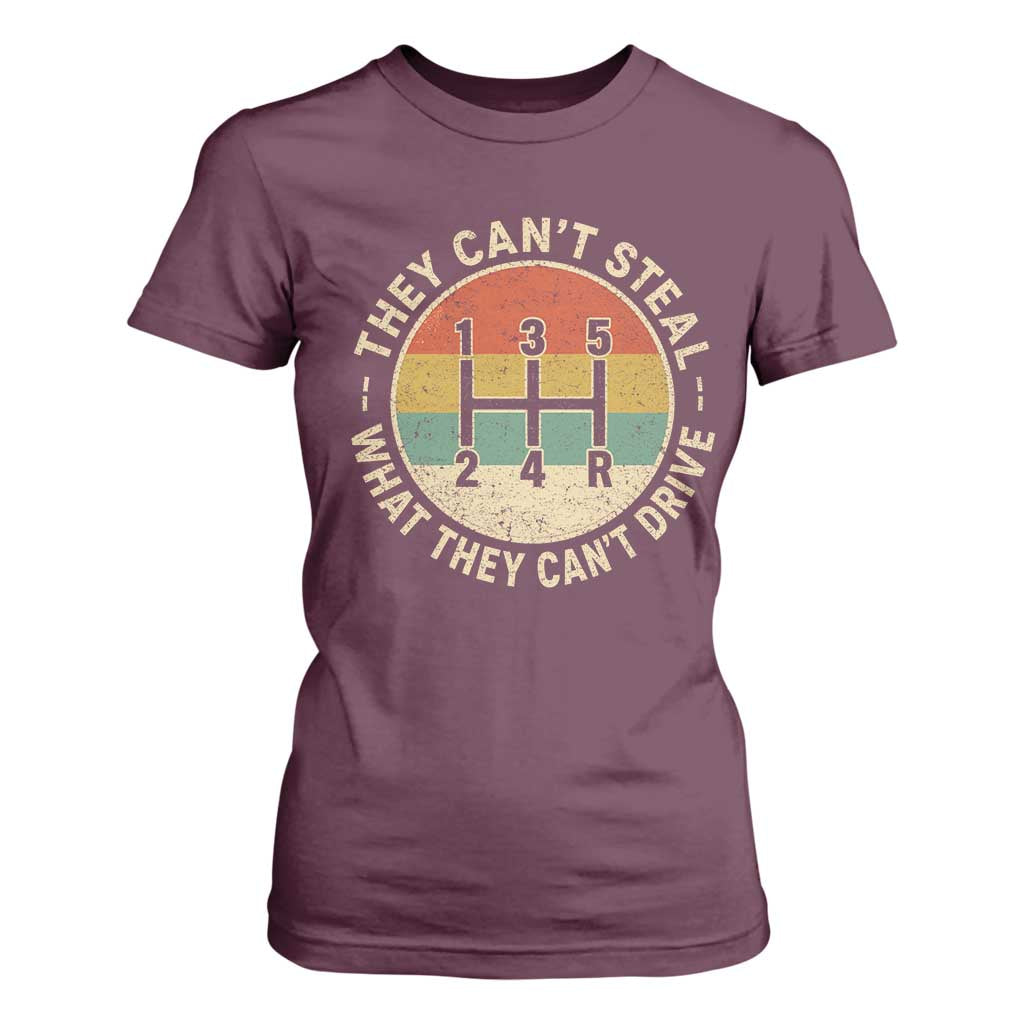 They Can't Steal What They Can't Drive T Shirt For Women Funny Stick Shift Manual Car