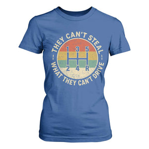 They Can't Steal What They Can't Drive T Shirt For Women Funny Stick Shift Manual Car