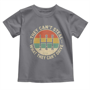 They Can't Steal What They Can't Drive Toddler T Shirt Funny Stick Shift Manual Car