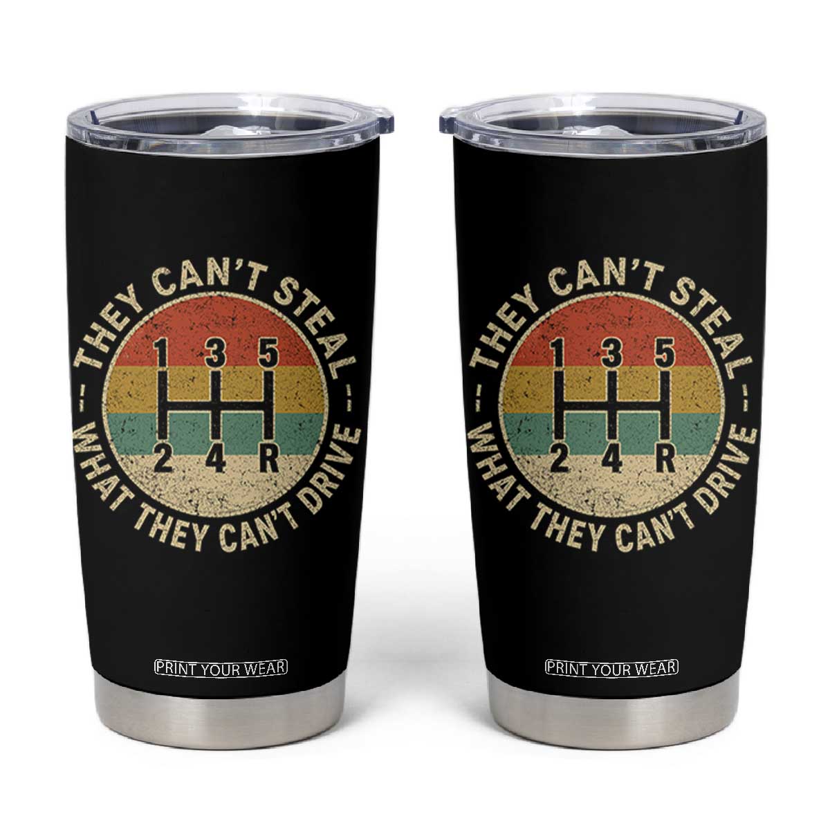 They Can't Steal What They Can't Drive Tumbler Cup Funny Stick Shift Manual Car
