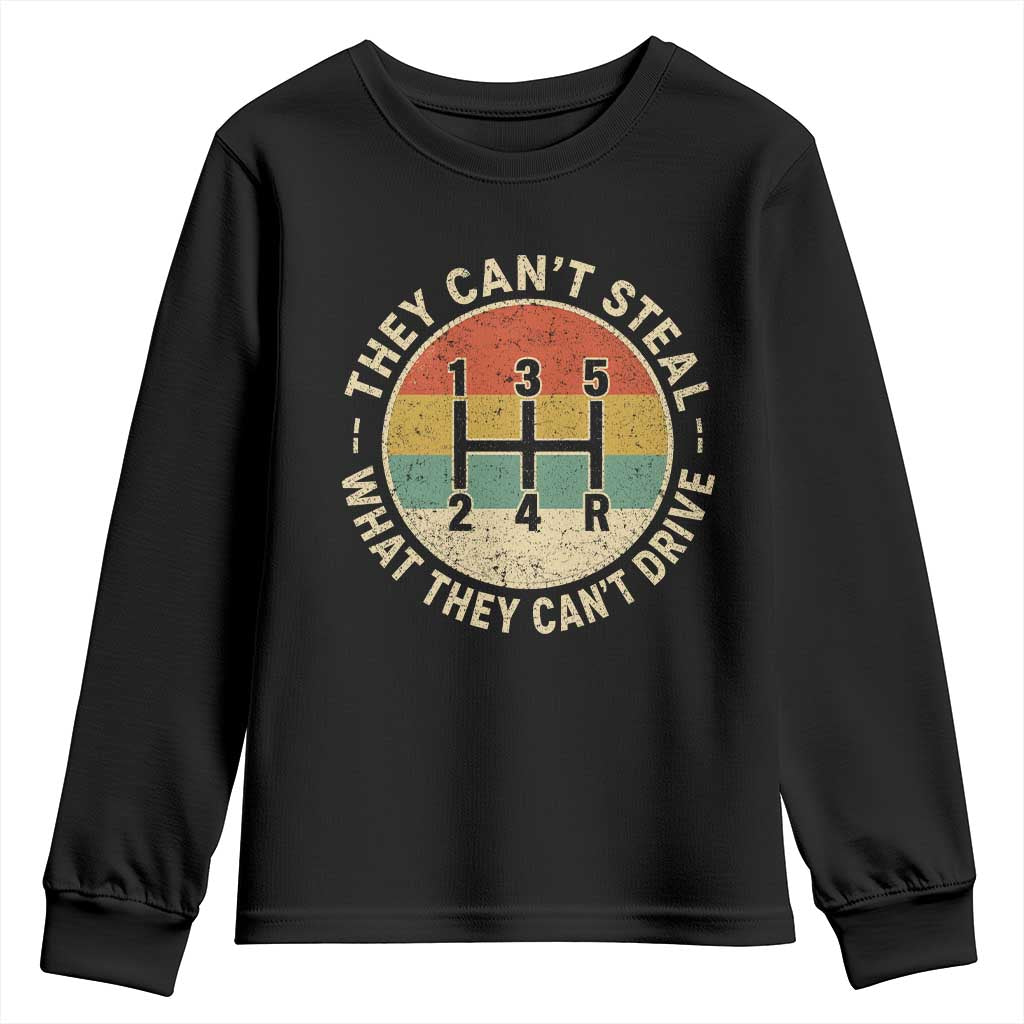 They Can't Steal What They Can't Drive Youth Sweatshirt Funny Stick Shift Manual Car TS11 Black Print Your Wear