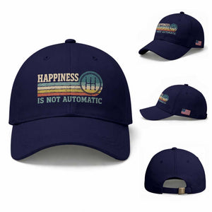 Happiness Is Not Automatic 5 Speed Manual Transmission Car Baseball Cap