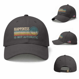 Happiness Is Not Automatic 5 Speed Manual Transmission Car Baseball Cap