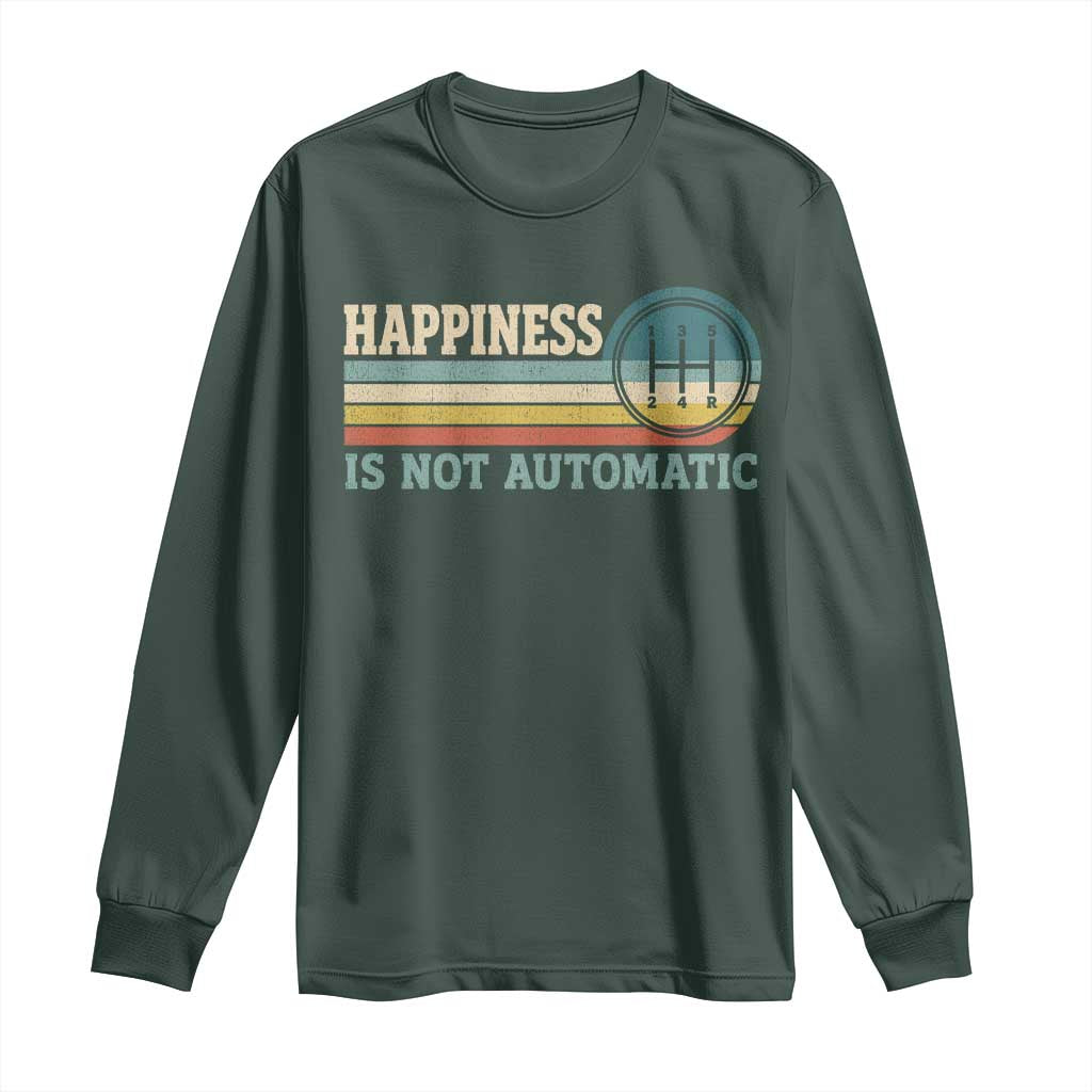Happiness Is Not Automatic 5 Speed Manual Transmission Car Long Sleeve Shirt