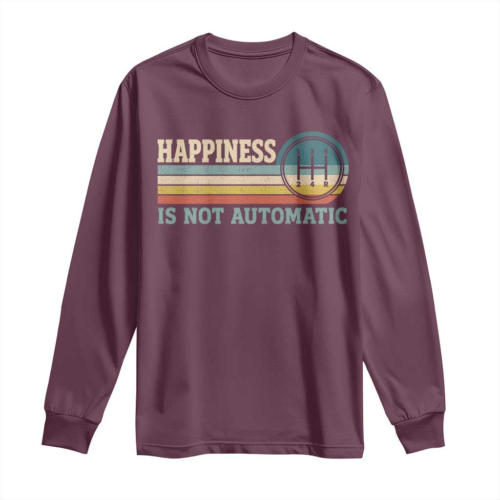 Happiness Is Not Automatic 5 Speed Manual Transmission Car Long Sleeve Shirt