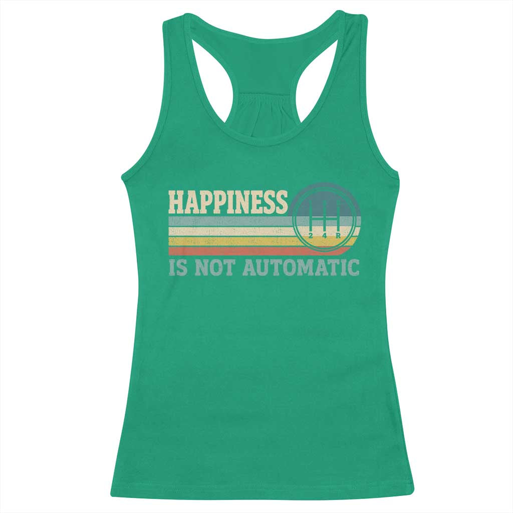 Happiness Is Not Automatic 5 Speed Manual Transmission Car Racerback Tank Top