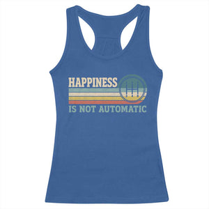 Happiness Is Not Automatic 5 Speed Manual Transmission Car Racerback Tank Top