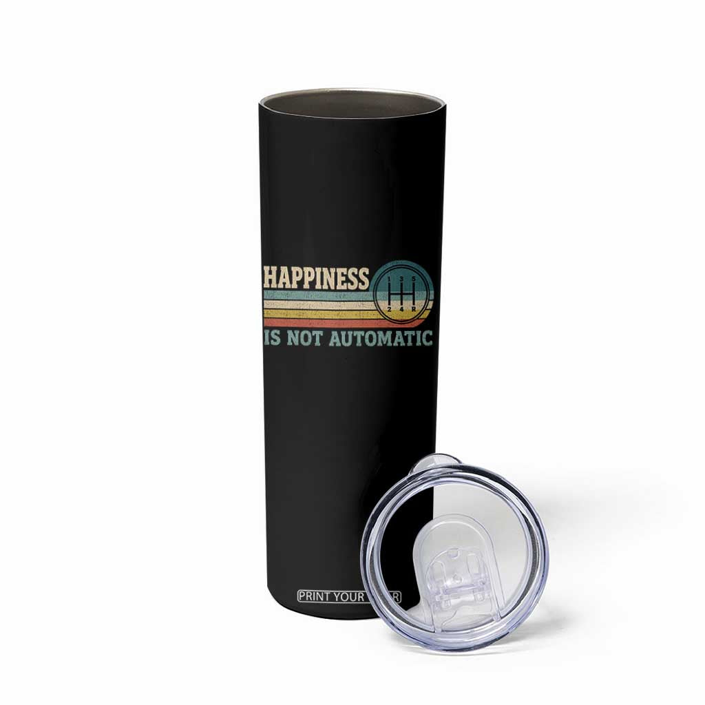 Happiness Is Not Automatic 5 Speed Manual Transmission Car Skinny Tumbler