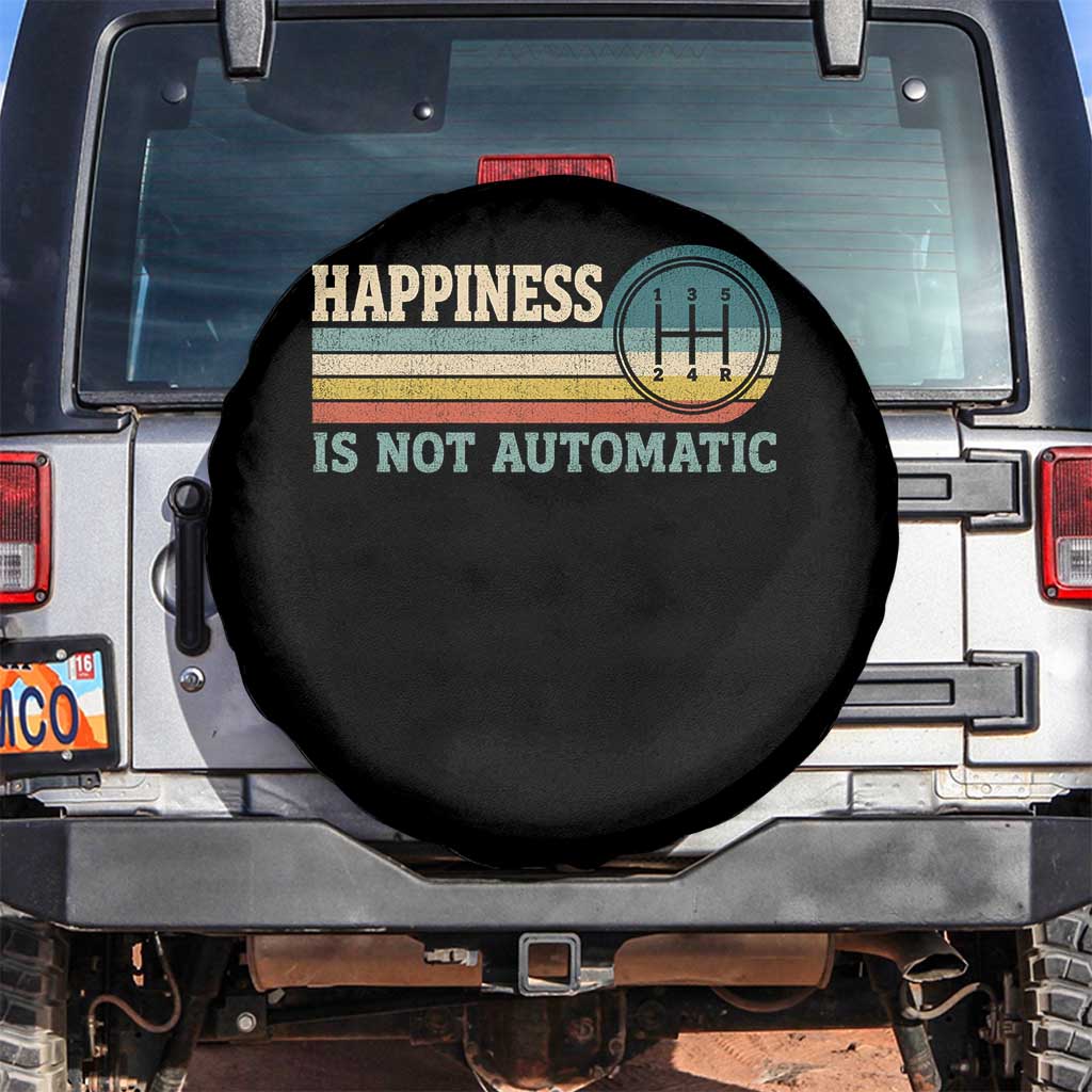Happiness Is Not Automatic 5 Speed Manual Transmission Car Spare Tire Cover TS11 No hole Black Print Your Wear