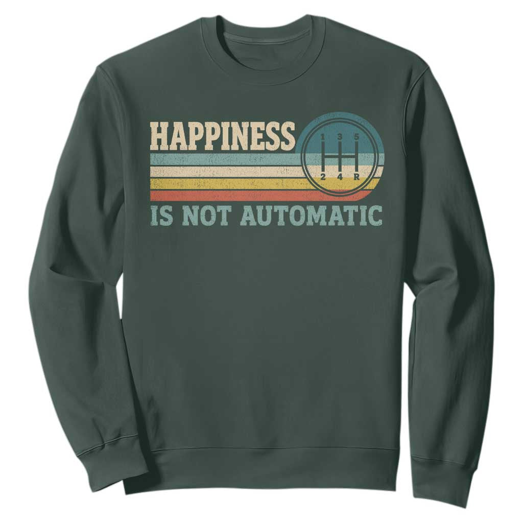 Happiness Is Not Automatic 5 Speed Manual Transmission Car Sweatshirt