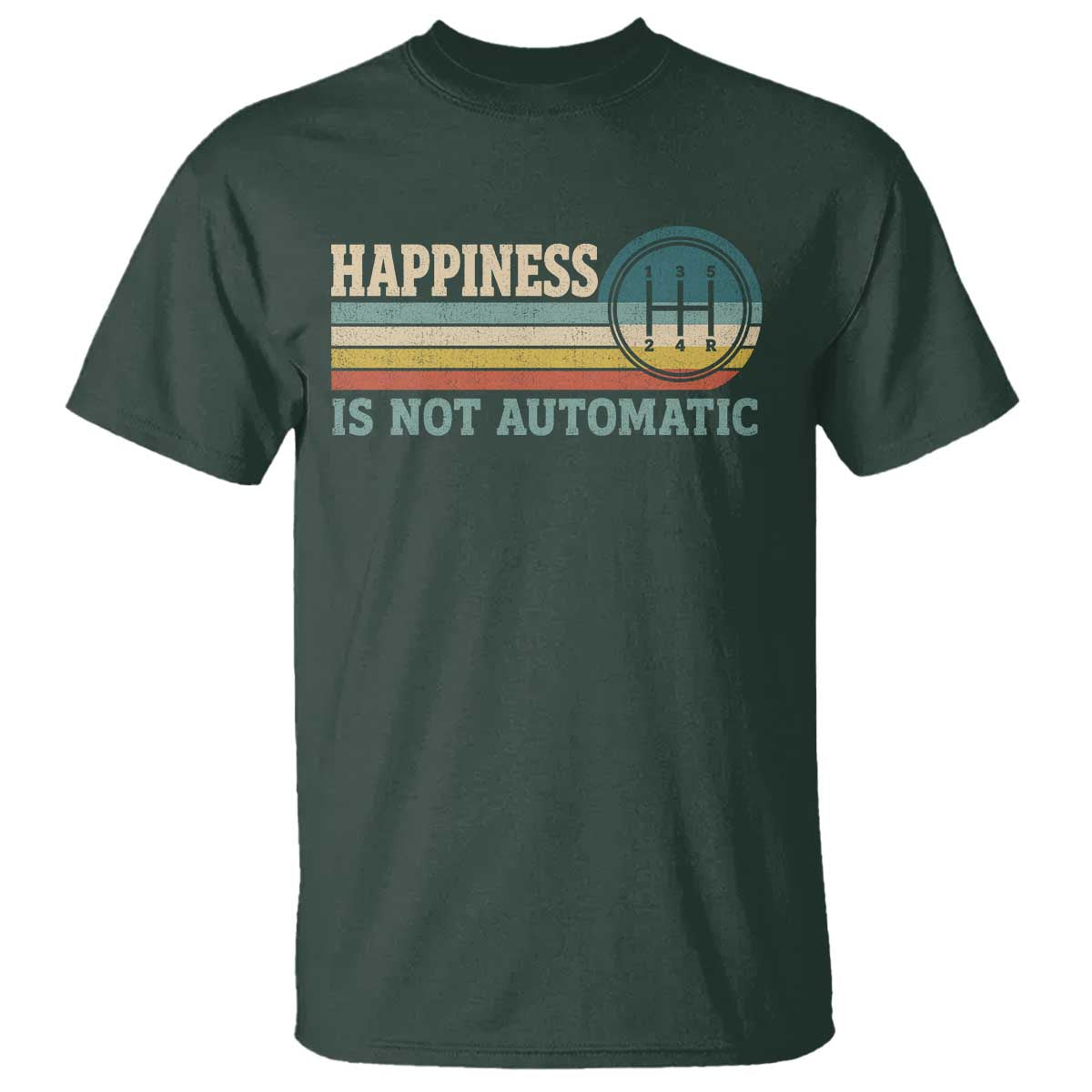 Happiness Is Not Automatic 5 Speed Manual Transmission Car T Shirt