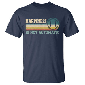 Happiness Is Not Automatic 5 Speed Manual Transmission Car T Shirt
