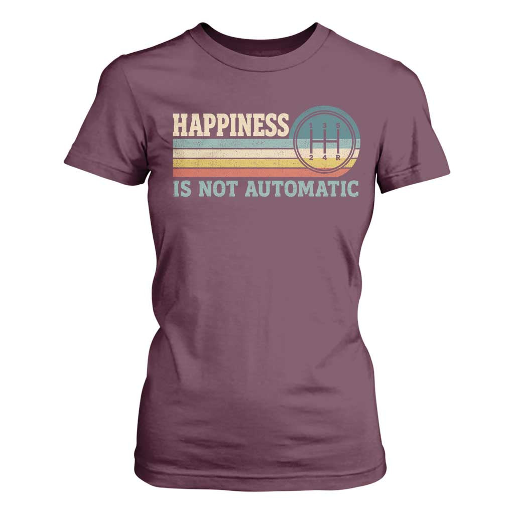 Happiness Is Not Automatic 5 Speed Manual Transmission Car T Shirt For Women