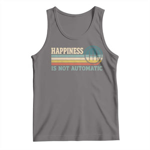 Happiness Is Not Automatic 5 Speed Manual Transmission Car Tank Top