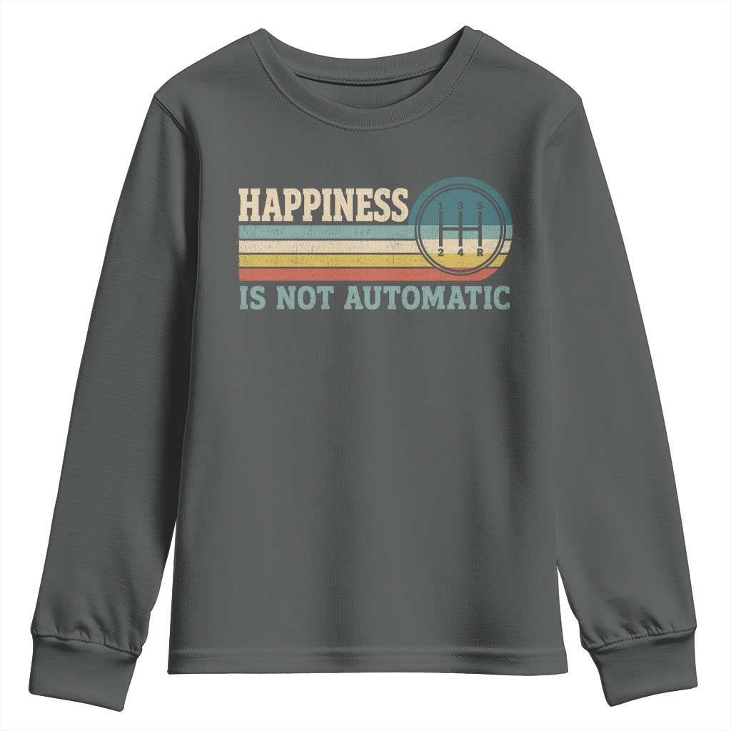 Happiness Is Not Automatic 5 Speed Manual Transmission Car Youth Sweatshirt