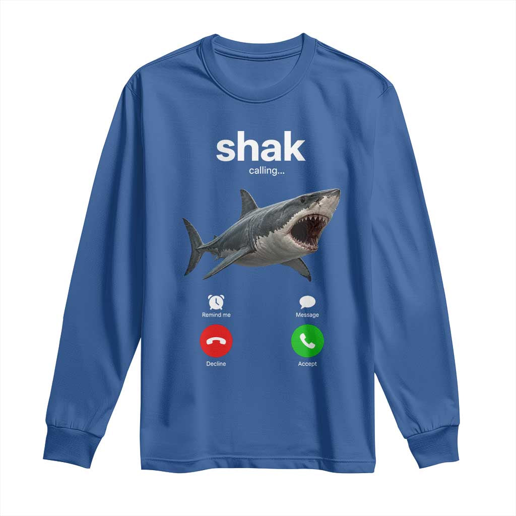 Shark Calling Meme Mispelled Shak Incoming Call Humor Long Sleeve Shirt