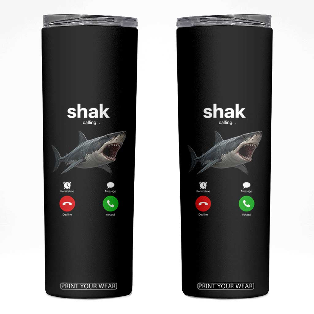 Shark Calling Meme Mispelled Shak Incoming Call Humor Skinny Tumbler