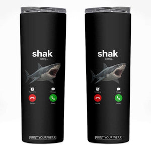 Shark Calling Meme Mispelled Shak Incoming Call Humor Skinny Tumbler