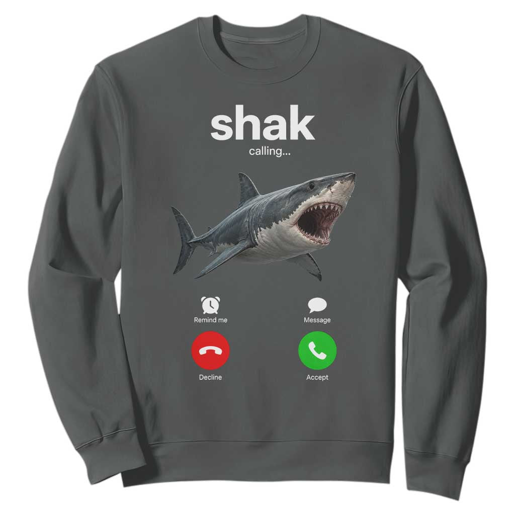 Shark Calling Meme Mispelled Shak Incoming Call Humor Sweatshirt