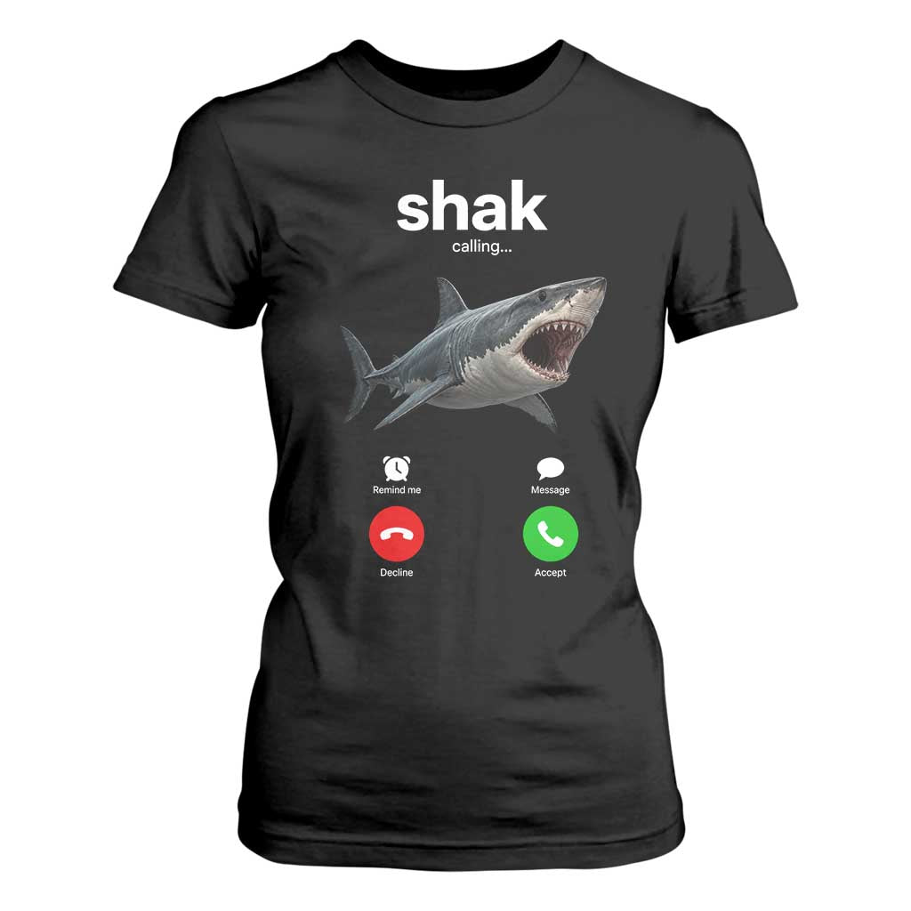 Shark Calling Meme Mispelled Shak Incoming Call Humor T Shirt For Women TS11 Black Print Your Wear