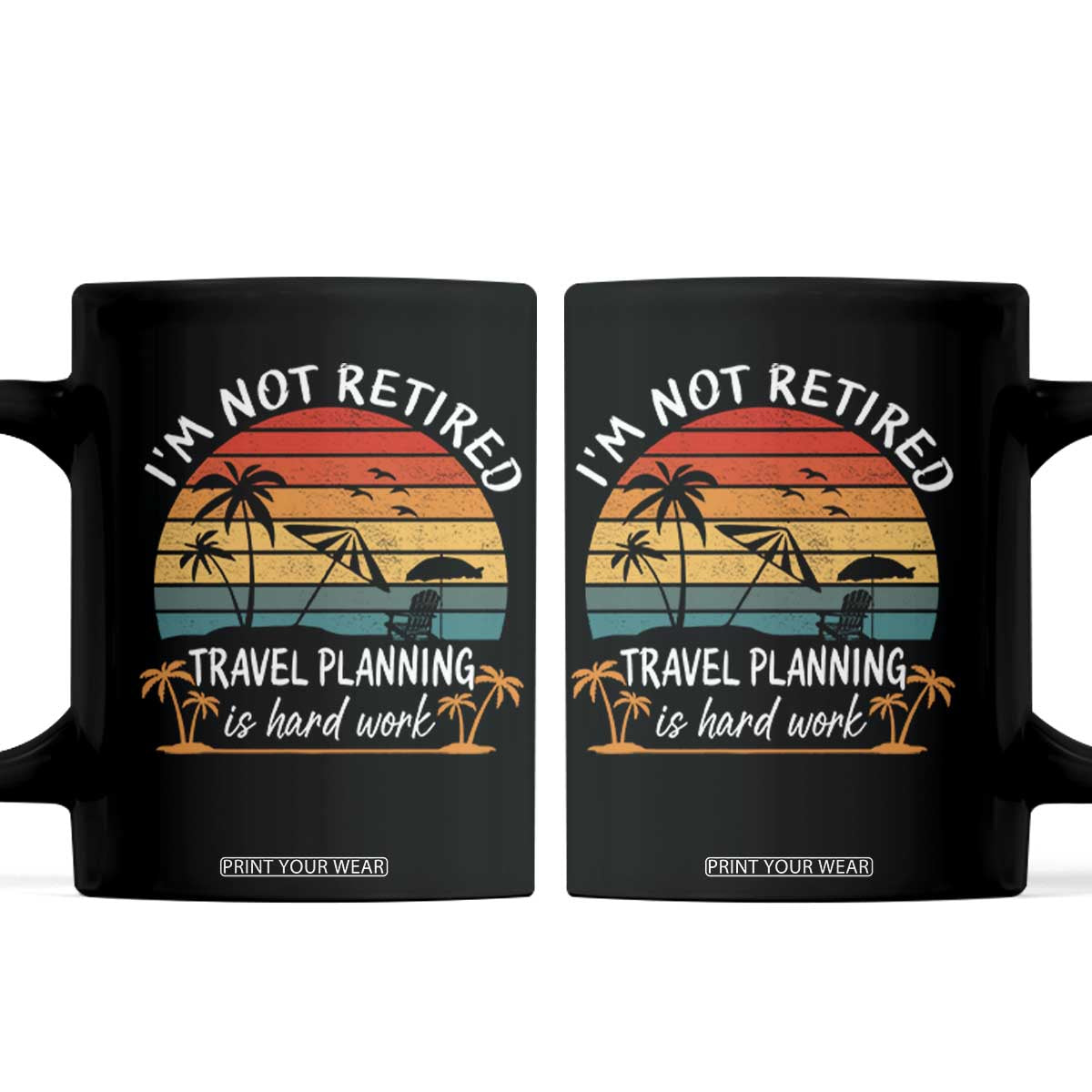 I'm Not Retired Travel Planning Is Hard Work Funny Retirement Vacation Coffee Mug