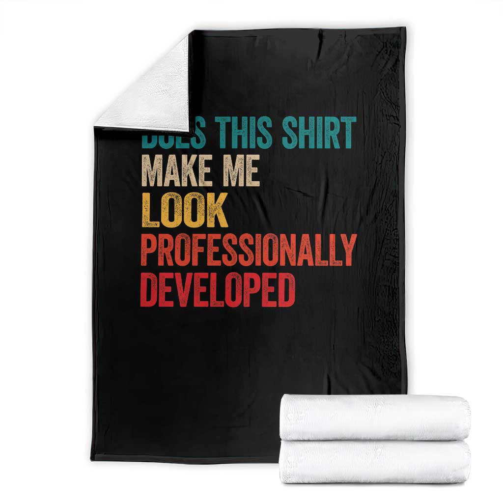 Does This Shirt Make Me Look Professionally Developed Throw Blanket Retro Funny Sarcastic