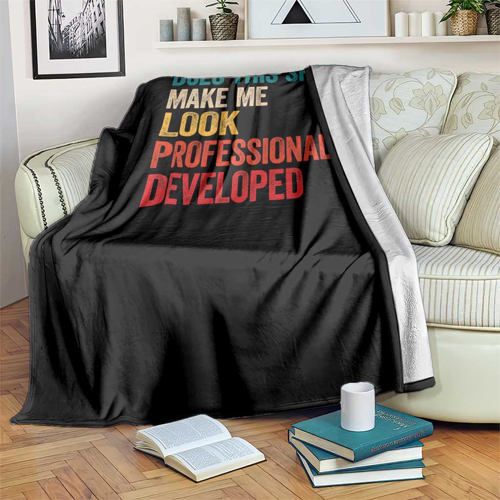 Does This Shirt Make Me Look Professionally Developed Throw Blanket Retro Funny Sarcastic