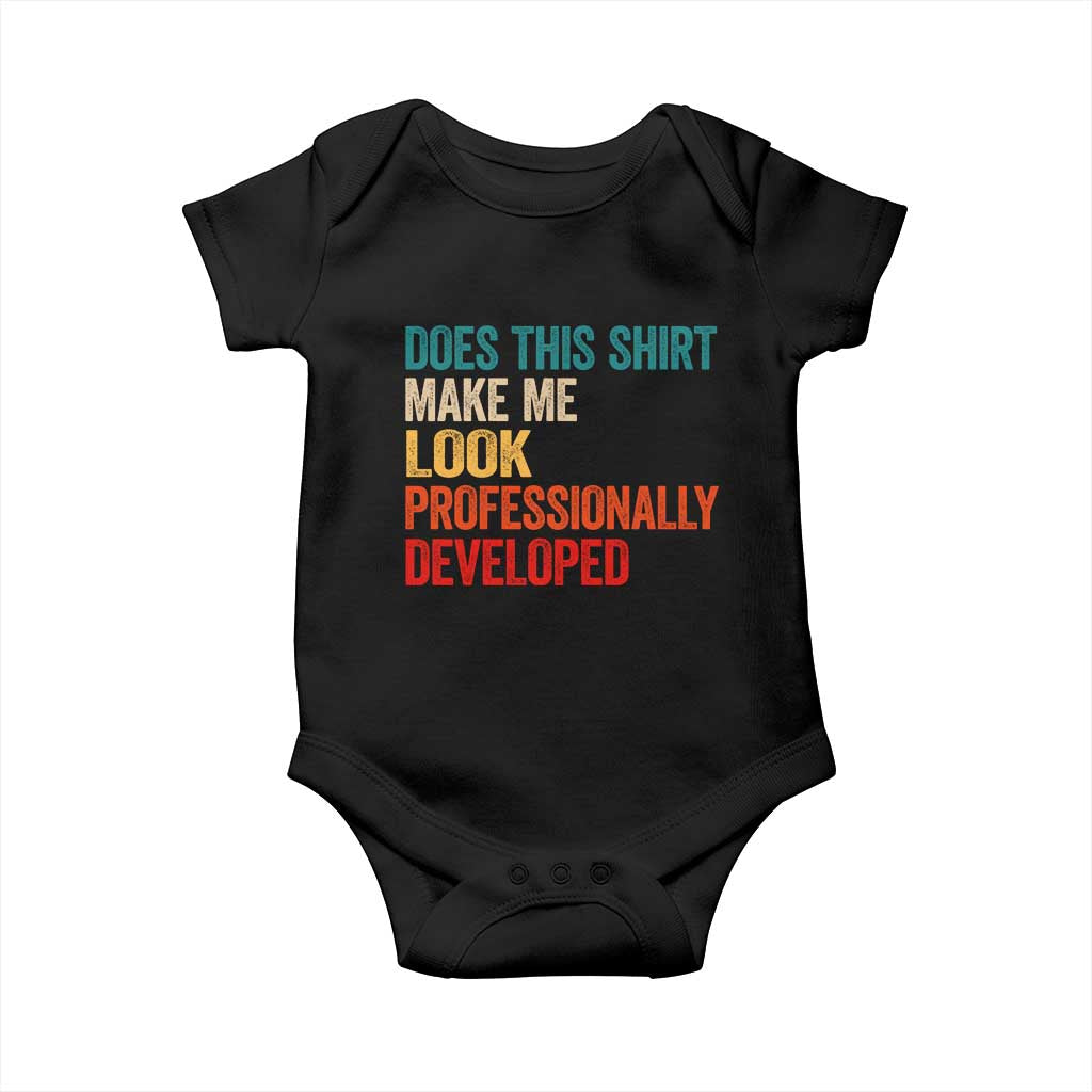 Does This Shirt Make Me Look Professionally Developed Baby Onesie Retro Funny Sarcastic TS11 Black Print Your Wear