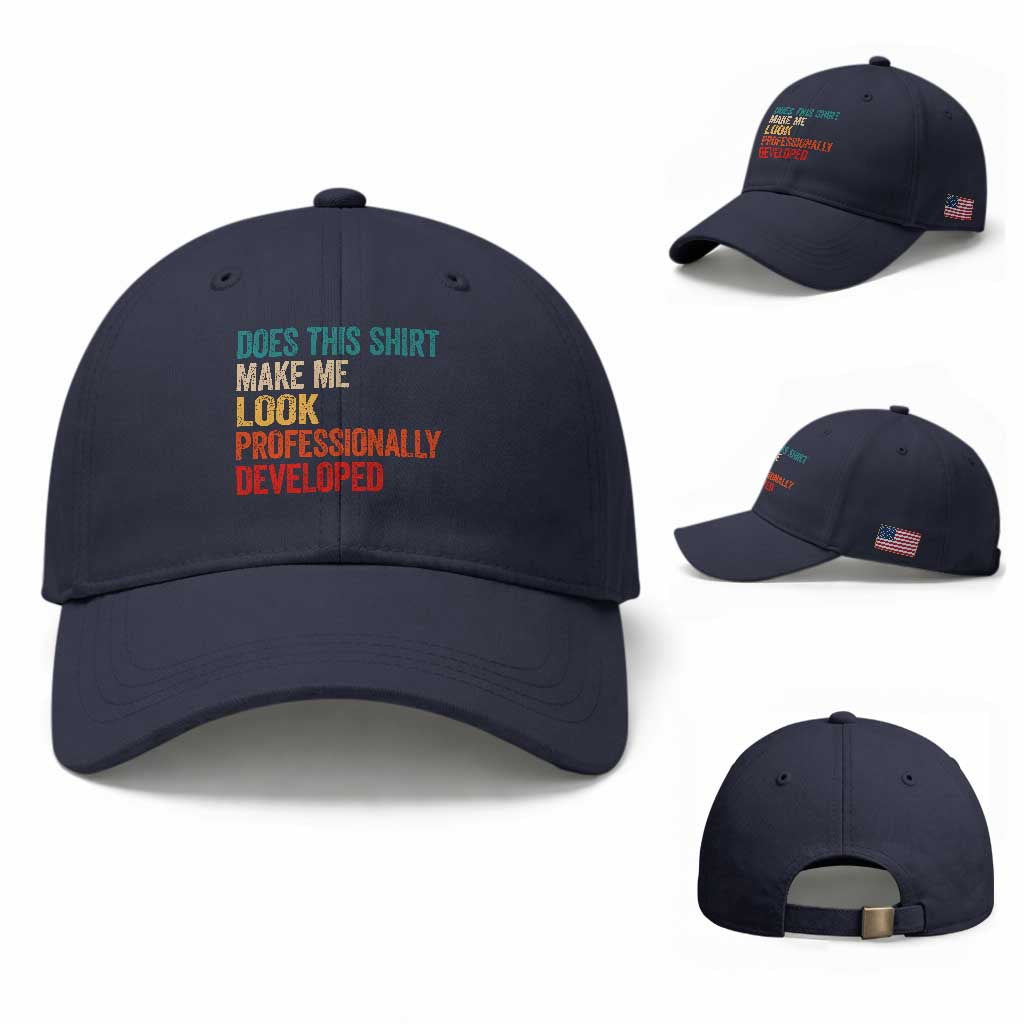 Does This Shirt Make Me Look Professionally Developed Baseball Cap Retro Funny Sarcastic