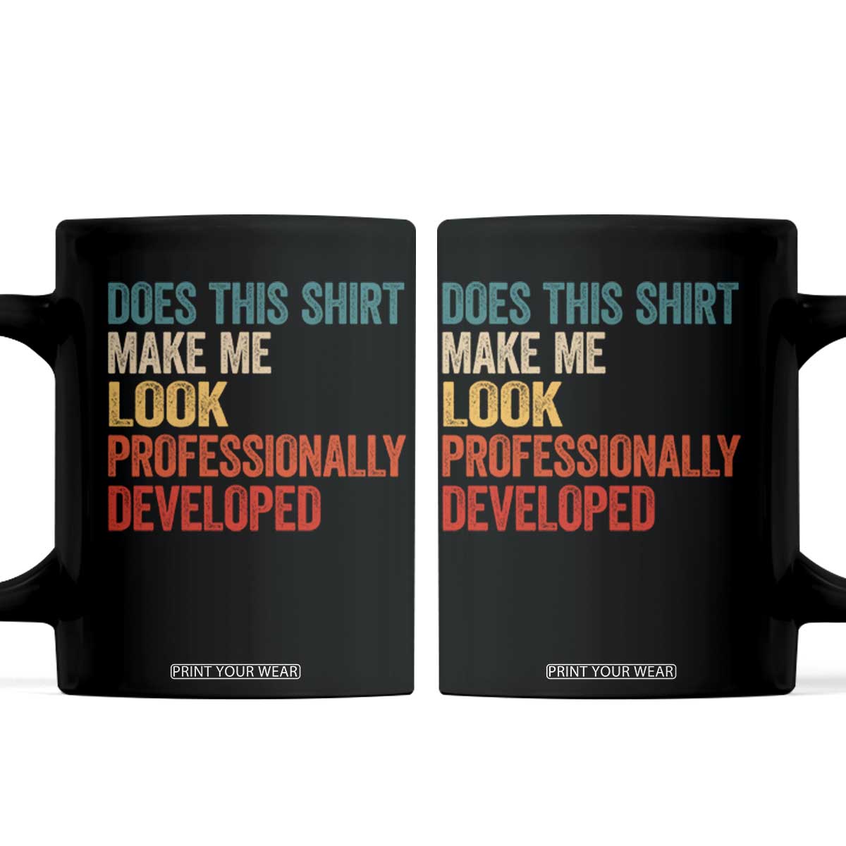 Does This Shirt Make Me Look Professionally Developed Coffee Mug Retro Funny Sarcastic