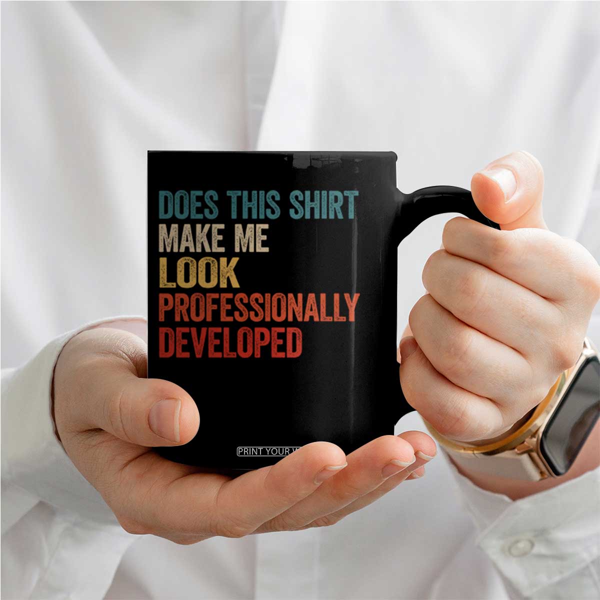 Does This Shirt Make Me Look Professionally Developed Coffee Mug Retro Funny Sarcastic
