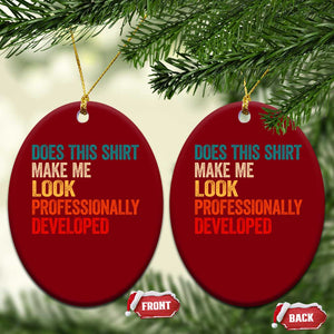 Does This Shirt Make Me Look Professionally Developed Ceramic Ornament Retro Funny Sarcastic